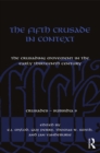 The Fifth Crusade in Context : The Crusading Movement in the Early Thirteenth Century - eBook