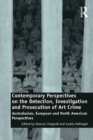 Contemporary Perspectives on the Detection, Investigation and Prosecution of Art Crime : Australasian, European and North American Perspectives - eBook