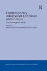 Contemporary Adolescent Literature and Culture : The Emergent Adult - eBook