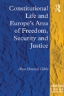 Constitutional Life and Europe's Area of Freedom, Security and Justice - eBook