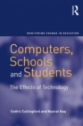 Computers, Schools and Students : The Effects of Technology - eBook