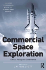 Commercial Space Exploration : Ethics, Policy and Governance - eBook