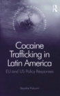 Cocaine Trafficking in Latin America : EU and US Policy Responses - eBook