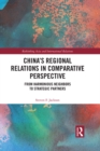 China’s Regional Relations in Comparative Perspective : From Harmonious Neighbors to Strategic Partners - eBook