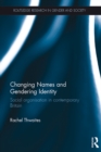 Changing Names and Gendering Identity : Social Organisation in Contemporary Britain - eBook