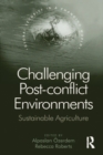 Challenging Post-conflict Environments : Sustainable Agriculture - eBook