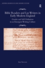Bible Readers and Lay Writers in Early Modern England : Gender and Self-Definition in an Emergent Writing Culture - eBook