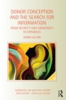 Donor Conception and the Search for Information : From Secrecy and Anonymity to Openness - eBook