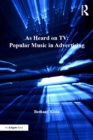As Heard on TV: Popular Music in Advertising - eBook