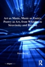 Art as Music, Music as Poetry, Poetry as Art, from Whistler to Stravinsky and Beyond - eBook