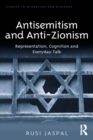 Antisemitism and Anti-Zionism : Representation, Cognition and Everyday Talk - eBook