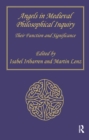 Angels in Medieval Philosophical Inquiry : Their Function and Significance - eBook