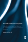 Aircraft Surveillance Systems : Radar Limitations and the Advent of the Automatic Dependent Surveillance Broadcast - eBook