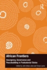 African Frontiers : Insurgency, Governance and Peacebuilding in Postcolonial States - eBook