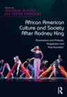 African American Culture and Society After Rodney King : Provocations and Protests, Progression and 'Post-Racialism' - eBook