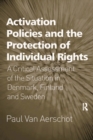 Activation Policies and the Protection of Individual Rights : A Critical Assessment of the Situation in Denmark, Finland and Sweden - eBook