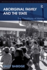 Aboriginal Family and the State : The Conditions of History - eBook