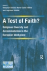 A Test of Faith? : Religious Diversity and Accommodation in the European Workplace - eBook