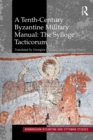 A Tenth-Century Byzantine Military Manual: The Sylloge Tacticorum - eBook