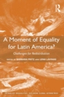 A Moment of Equality for Latin America? : Challenges for Redistribution - eBook
