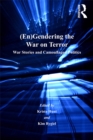 (En)Gendering the War on Terror : War Stories and Camouflaged Politics - eBook