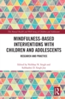 Mindfulness-based Interventions with Children and Adolescents : Research and Practice - eBook
