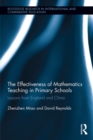 The Effectiveness of Mathematics Teaching in Primary Schools : Lessons from England and China - eBook