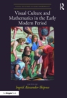 Visual Culture and Mathematics in the Early Modern Period - eBook