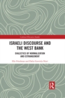 Israeli Discourse and the West Bank : Dialectics of Normalization and Estrangement - eBook