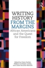 Writing History from the Margins : African Americans and the Quest for Freedom - eBook