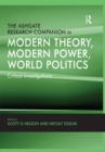 The Ashgate Research Companion to Modern Theory, Modern Power, World Politics : Critical Investigations - eBook