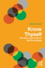 Know Thyself : The Value and Limits of Self-Knowledge - eBook