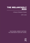 The Melancholy Man : A Study of Dickens's Novels - eBook
