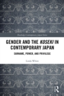 Gender and the Koseki In Contemporary Japan : Surname, Power, and Privilege - eBook