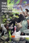 The Emancipatory Project of Posthumanism - eBook