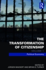 The Transformation of Citizenship, Volume 1 : Political Economy - eBook