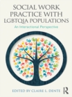 Social Work Practice with LGBTQIA Populations : An Interactional Perspective - eBook