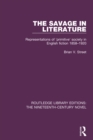 The Savage in Literature : Representations of 'primitive' society in English fiction 1858-1920 - eBook