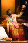 Unearthing Shakespeare : Embodied Performance and the Globe - eBook