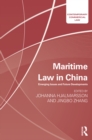 Maritime Law in China : Emerging Issues and Future Developments - eBook