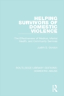 Helping Survivors of Domestic Violence : The Effectiveness of Medical, Mental Health, and Community Services - eBook