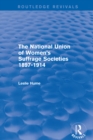 The National Union of Women's Suffrage Societies 1897-1914 (Routledge Revivals) - eBook