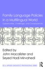 Family Language Policies in a Multilingual World : Opportunities, Challenges, and Consequences - eBook