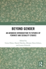 Beyond Gender : An Advanced Introduction to Futures of Feminist and Sexuality Studies - eBook