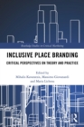 Inclusive Place Branding : Critical Perspectives on Theory and Practice - eBook