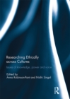 Researching Ethically across Cultures : Issues of knowledge, power and voice - eBook