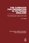 The Campaign for Prohibition in Victorian England : The United Kingdom Alliance 1872-1895 - eBook