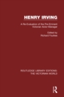 Henry Irving : A Re-Evaluation of the Pre-Eminent Victorian Actor-Manager - eBook