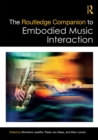 The Routledge Companion to Embodied Music Interaction - eBook