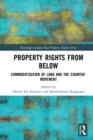 Property Rights from Below : Commodification of Land and the Counter-Movement - eBook